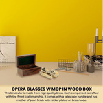 ND030 Opera glasses w MOP in wood box 